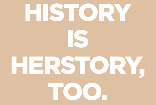 History is herstory, too. Cropped