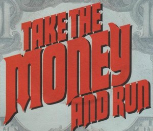 Take-the-Money-and-Run cropped