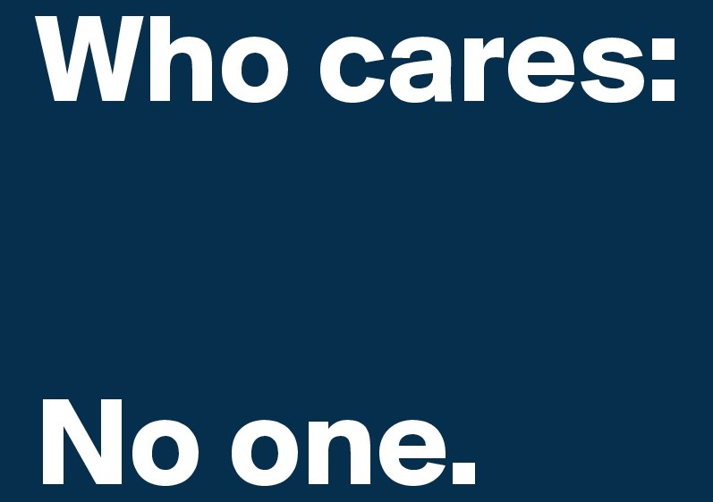 Who-cares-No-one cropped.jpg