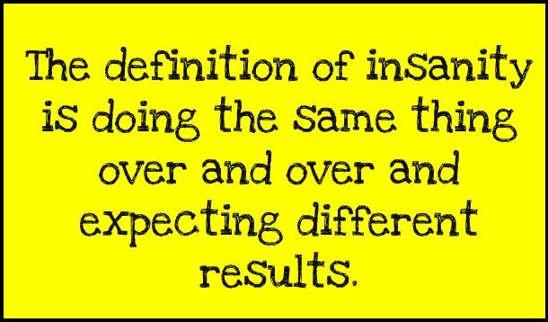 Am I The Definition Of&nbsp;Insanity?
